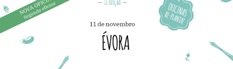 2ª oficina Re-Planta! em Évora confirmada